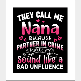 They Call Me Nana Because Partner In Crime Mother's Day Posters and Art